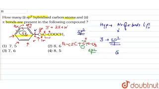 How many sp2 hybridised carbon atoms and pi bonds respectively are present in the following com [upl. by Willabella]