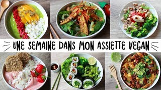 UNE SEMAINE DANS MON ASSIETTE  VEGAN [upl. by Tabbie]