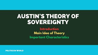 Austins Theory of Sovereignty  Monistic Theory of Sovereignty Important Characteristics [upl. by Ahseila]