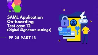 SAML App onboard TC 12Digital Signature settings  PingFederate Complete course  PF 25 part13 [upl. by Norwood]