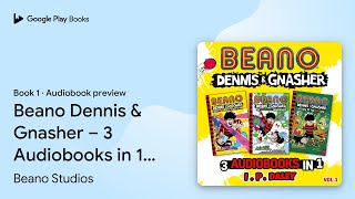 Beano Dennis amp Gnasher – 3 Audiobooks in 1… by Beano Studios · Audiobook preview [upl. by Adnilram]