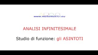 Studio di Funzione GLI ASINTOTI [upl. by Haelam]