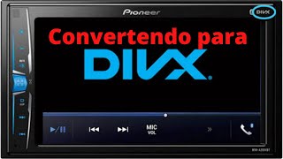 COMO CONVERTER VIDEOS PARA FORMATO DIVIX  RADIO PIONEER [upl. by Byler]