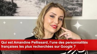 Qui est Amandine Pellissard l’une des personnalités françaises les plus recherchées sur Google [upl. by Nyliuqcaj]