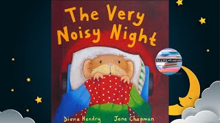 🐁🌙The Very Noisy Night🌙🐁  Read Aloud Childrens Story [upl. by Duvall903]