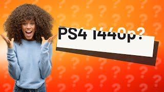 Can PS4 run 1440p [upl. by Sansen]