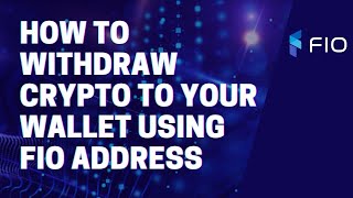 How to Withdraw Crypto to Your Wallet Using FIO Address [upl. by Onimod]