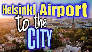 HelsinkiVantaa Airport to the city centre of Helsinki  Honest Travel Guide Finland [upl. by Cooperstein117]