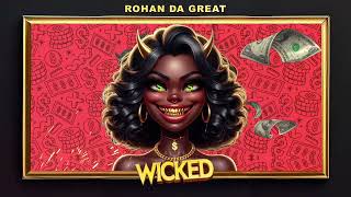 Rohan da Great  Wicked Explicit [upl. by Boarer]