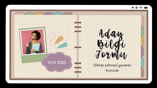 Aday Bilgi Formu Nasıl Doldurulur  Kişisel Bilgiler Çalışmalar Niyet Mektubu  YLSY 2023 Güncel [upl. by Ailene800]