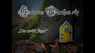 Grimms Märchen  67  Die zwölf Jäger [upl. by Retse]