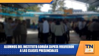 Alumnos del Instituto Adrián Zapata volvieron a las clases presenciales [upl. by Konyn]