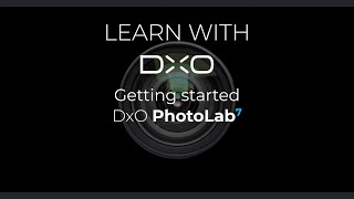 DxO PhotoLab 7 Getting started [upl. by Georges]