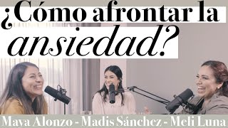 ¿Cómo afrontar la ansiedad  Maya Alonzo Madis Sánchez y Melissa Luna Expuestas [upl. by Cirtap]