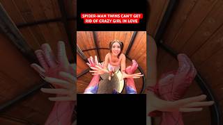 SPIDERMAN TWINS CANT GET RID OF CRAZY GIRL IN LOVE spiderman crazygirl dumitrucomanac funny [upl. by Padraic]