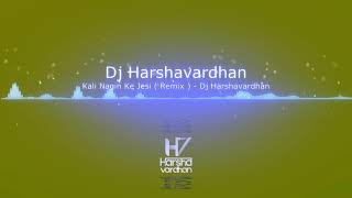 Kali Nagin Ke Jesi  Remix   Dj Harshavardhan [upl. by North]