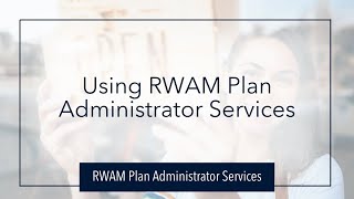 Using RWAM Plan Administrator Services  Website Walkthrough [upl. by Beore210]