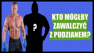 Z kim mógłby zawalczyć Mariusz Pudzianowski [upl. by Reinald]