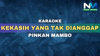 Kekasih Yang Tak Dianggap Karaoke  Pinkan Mambo [upl. by Oinotnaocram]