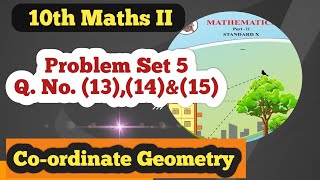 Class 10 Geometry Problem Set 5 Q No 13 to 15  Coordinate Geometry [upl. by Asir]