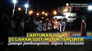 Lantunan doa Di lahan SDIT Mutin tercinta Semoga pembangunan segera terlaksana [upl. by Ava]