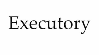 How to Pronounce Executory [upl. by Melina]