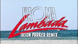 Kaoma  Lambada 2024 Jason Parker Remix newmusic lambada 80smusic [upl. by Hsevahb]