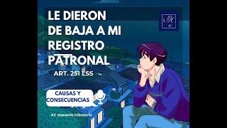 ¿Le dieron de baja a tu registro patronal [upl. by Aeht]