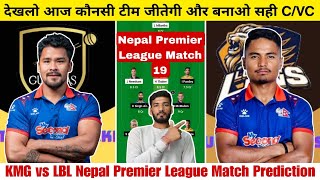 KMG vs LBL Dream11 KMG vs LBL Dream11 Prediction Nepal Premier League Dream11 Team Today [upl. by Odlanyer700]