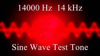 14000 Hz 14 kHz Sine wave test tone [upl. by Rew]