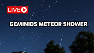 LIVE  Geminids Meteor Shower 2nd Night [upl. by Lehman]