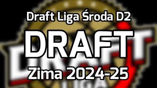 Draft Liga Środa D2 Zima 2024 25 Draft [upl. by Aciretehs]