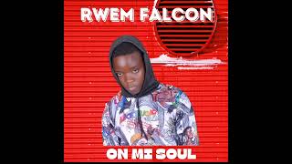 On Mi Soul RWEM FALCON rwemfalconug7550 [upl. by Moshe]