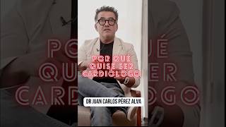 Por qué CARDIOLOGÍA 🫀  Dr Pérez Alva cardiólogo intervencionista [upl. by Leuqer]