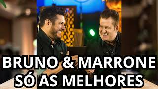 Bruno e Marrone  Só As Melhores Raízes 🎶 [upl. by Monk]