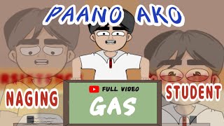 PAANO AKO NAGING GAS STUDENT  Pinoy Animation pilipino animation parody [upl. by Rawden881]