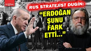 Rus Stratejist Aleksandr Dugin quotErdoğan şunu fark ettiquot [upl. by Brandais]