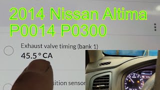 2014 Nissan Altima P0014 P0300 [upl. by Osman]