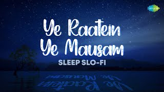 Yeh Raaten Yeh Mausam  Lofi  Asha Bhosle  Kishore Kumar  1080g  Sleep SloFi [upl. by Yerok926]