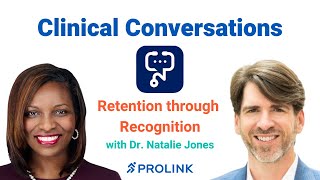 Clinical Conversations Retention through Recognition w Dr Natalie Jones [upl. by Yecam]