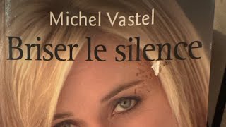 20241006 LECTURE DE « BRISER LE SILENCE » Auteur Michel Vastel [upl. by Arlinda]