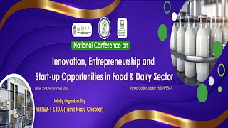 National Conference on Innovation Entrepreneurship amp Startup Opportunities in Food amp Dairy Sector [upl. by Enyaw]