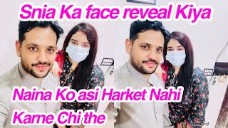 Snia ka face reveal Kiyanaina ko asi harket nahi karan chi thedaily vlog [upl. by Edialeda371]