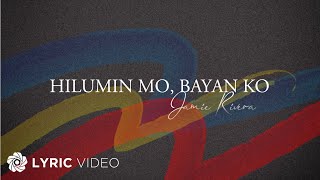 Hilumin Mo Bayan Ko  Jamie Rivera Lyrics [upl. by Aidyn]