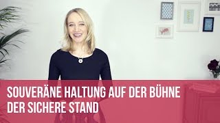 Souveräne Haltung auf der Bühne  Der sichere Stand [upl. by Edd]