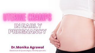 Uterine Cramps in Early Pregnancy  Dr Monika Agrawal [upl. by Cofsky]