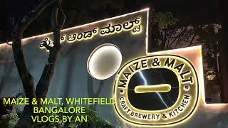 MAIZE amp MALT WHITEFIELD  NEW BREWERY IN BANGALORE [upl. by Shwalb]