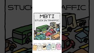 What will you do in a traffic jam  MBTI stuck in traffic [upl. by Pasadis]