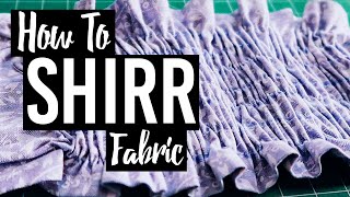 How To Shirr Fabric  Shirring Tutorial [upl. by Wesa6]