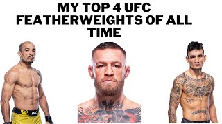 My top 4 featherweights in UFC history [upl. by Enelec]